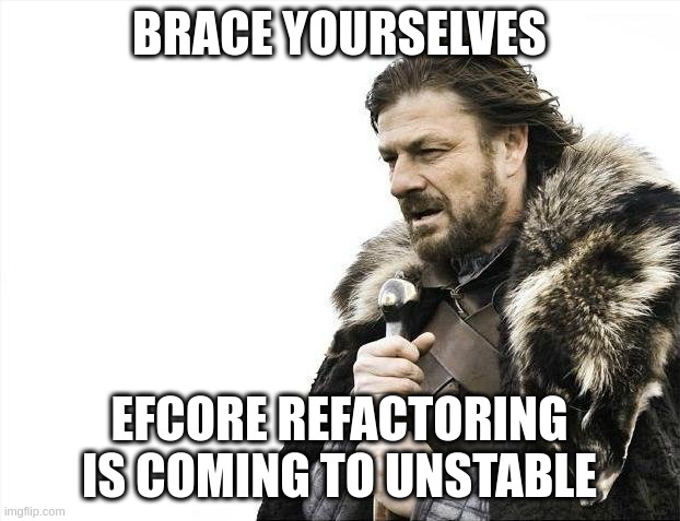 Maak je klaar, EFCore-refactoring komt eraan